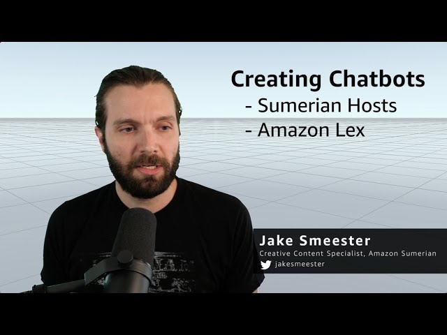 Developing AR/VR Apps with Amazon Sumerian | Ep 4 Foundations – Creating Chatbots