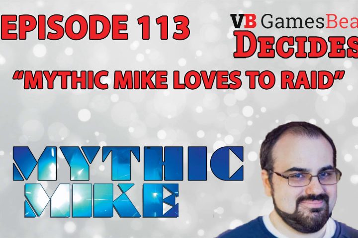 gamesbeat-decides-113-mythic-mike-loves-to-raid