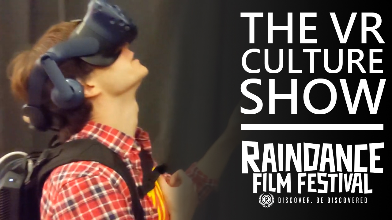 best-new-vr-movies-at-raindance-the-vr-culture-show